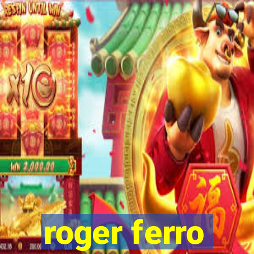 roger ferro